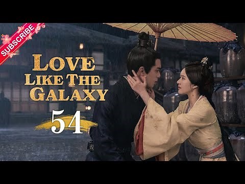【Multi-sub】Love Like The Galaxy EP54 | Leo Wu, Zhao Lusi | 星汉灿烂 | Fresh Drama