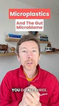 Microplastics & The Gut Microbiome