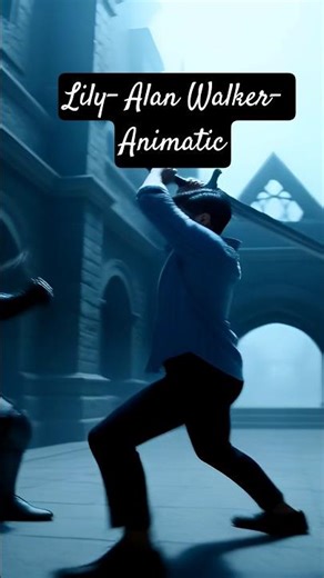 Lily- Alan Walker- Animatic