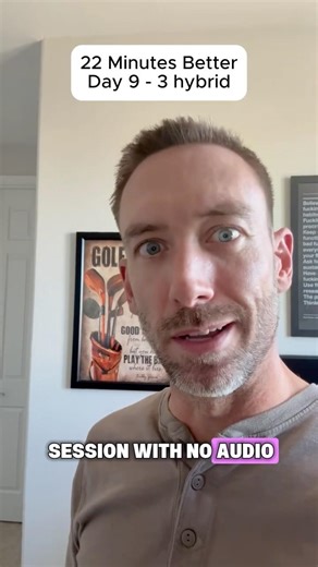 22 Minutes Better - Day 9