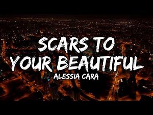 Alessia Cara - Scars To Your Beautiful (Lyrics)