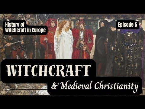 A History of Witchcraft and Magic in Europe Part 5: Medieval Christianity