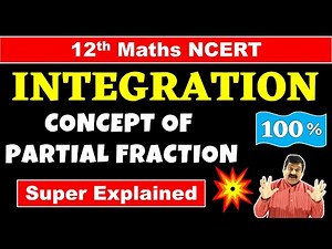 Integration Concept of Partial fractions in Integration, Class 12 Maths NCERT Chapter 7 Integration