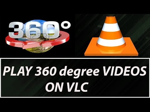 Watch 360 Degree Videos On VLC