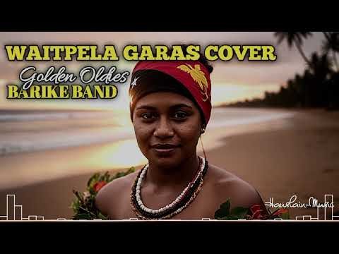🇵🇬 "Waitpela Garas Cover" Barike Band | Hauslain-Music