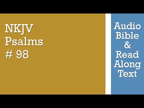 Psalm 98 - NKJV - (Audio Bible & Text)