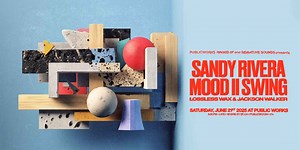 Sandy Rivera & Mood II Swing presented by Public Works, Signature Sounds & Rinsed SF tickets by Public Works SF