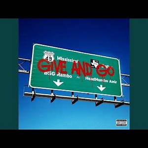 Give and Go (feat. HeadHuncho Amir)
