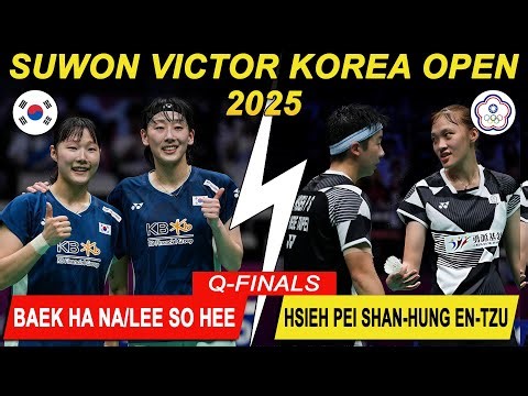 코리아 오픈 2025 QF: 백하나/이소희 vs 셰페이샨/훙엔쯔 | Korea Open: BAEK Ha Na/LEE So Hee vs HSIEH Pei Shan/HUNG En-Tz