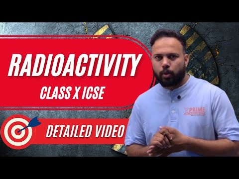 Class X ICSE | Radioactivity