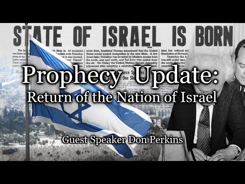 Prophecy Update: The Return of the Nation of Israel
