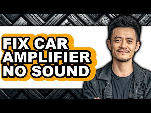 How to Fix Car Amplifier No Sound - Full Guide