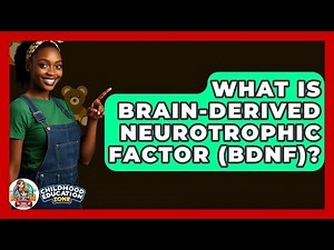 What Is Brain-derived Neurotrophic Factor (BDNF)? - Childhood Education Zone