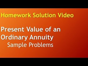 Present Value of an Ordinary Annuity – Sample Problems