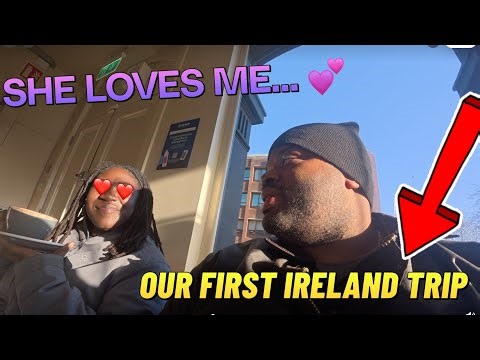 Our First Trip Together | Dublin Ireland• Travel Vlog