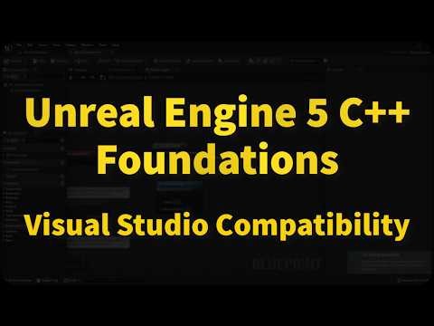 Visual Studio Compatibility | UE5 C++ Foundations 01