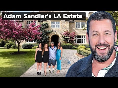Inside Adam Sandler’s LA Estate | Hollywood Comedy Icon’s Luxury Lifestyle