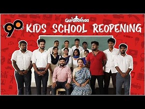 90's Kids School Reopening | Gurunathaa | Originals