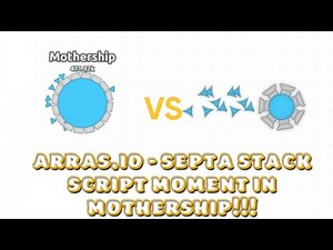 arras.io - Septa Stack Script moment in Mothership!!!