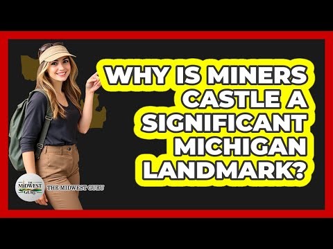 Why Is Miners Castle A Significant Michigan Landmark?