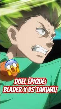 🚨 Duel ÉPIQUE: Blader X vs Takumi! Qui GAGNERA? 😱 #anime #beybladex #shorts