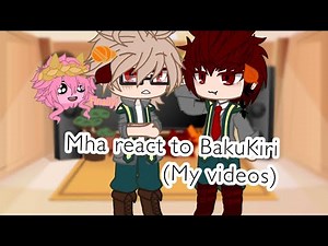 || Mha react to BakuKiri || my videos ||