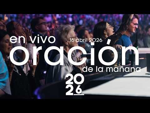🔴 Oración de la mañana 🌎🌍🌏- 16 Abril 2026 - Andrés Corson | El Lugar de Su Presencia