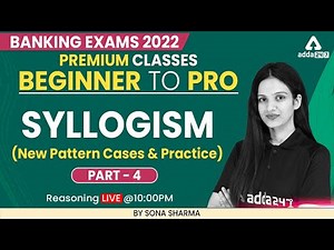 Beginner to Pro | Banking Exam 2022 | SYLLOGISM Basic Concept and Practice # 4 by Sona Sharma