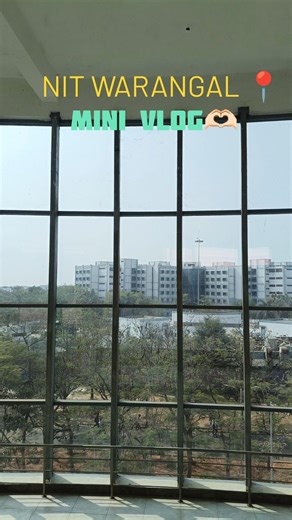 NIT WARANGAL 📍| MINI VLOG 🫶🏻 #nitwarangal #vlog #minivlog #campuslife #shorts