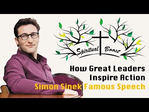 How Great Leaders Inspire Action | Simon Sinek Famous Speech