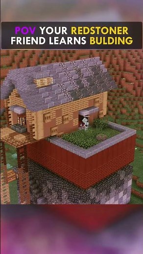 POV — Your Redstoner Friend Learns Building
