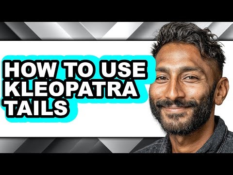 How to Use Kleopatra Tails - Full Guide