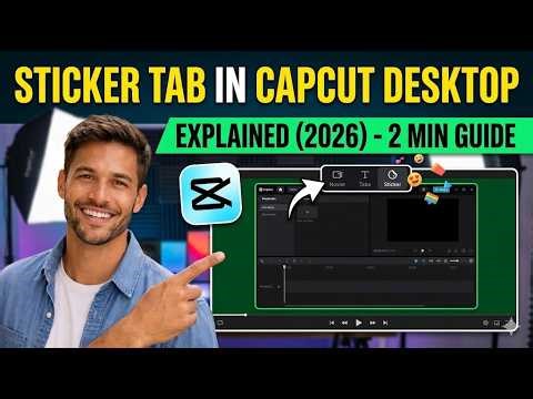 Sticker Tab in CapCut Desktop Explained 2026 2 Min Guide