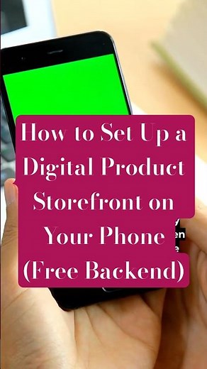 How to Set Up a Digital Product Storefront on Your Phone (Free Backend)
