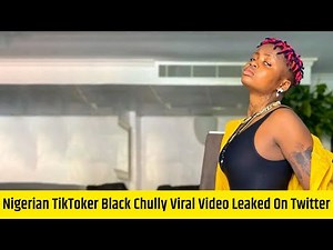 Nigerian TikToker Black Chully Viral Video Leaked On Twitter | Black Chilly Cry Tape On Tiktok