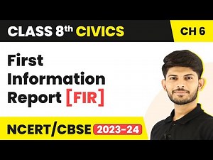 First Information Report [FIR] - Understanding Our Criminal Justice System | Class 8 Civics Ch 6