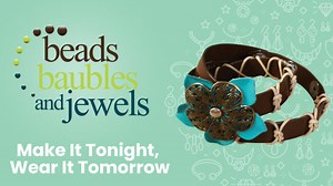 Beads, Baubles & Jewels: Make It Tonight, Wear It Tomorrow