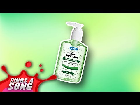*NEW UPLOAD SCHEDULE SONGS EVERY TWO HOURS!* Hand Sanitizer Sings A Song