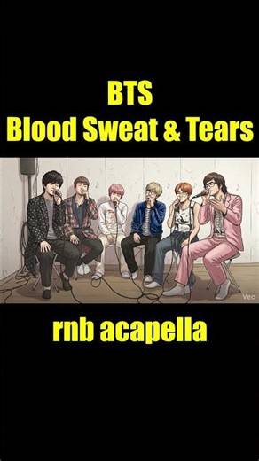 BTS - Blood Sweat & Tears [rnb acapella] | '피땀눈물' 알앤비 아카펠라 버전