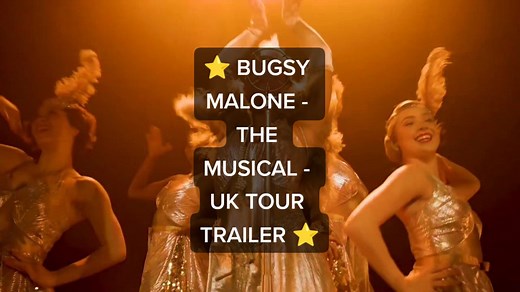 Bugsy Malone Musical UK Tour Trailer