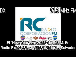 Intro New Year Live 2025 d Radio Corporación FM (Radio Exa 91.3 FM d San Salvador,SV in Ilopango,SV)