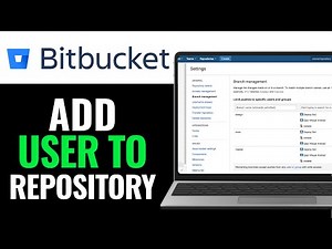 How To Add User in Bitbucket Repository 2025 (Beginner Guide)