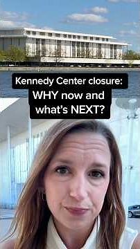 Kennedy Center closure: WHY now and what’s NEXT?