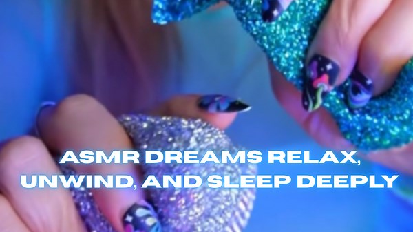 ASMR Dreams Relax, Unwind, and Sleep Deeply