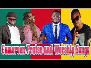 CAMEROON PRAISE AND WORSHIP SONGS | Cameroun gospel music | Cameroon Gospel Songs | #gospelmusic