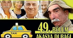 Akasya durağı 49.  bölüm