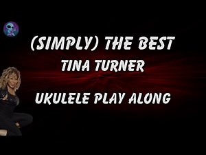 (Simply) The Best - Ukulele Play Along - Tina Turner