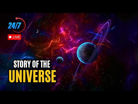 LIVE: The Story of the Universe (24/7)