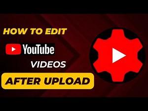 How To Edit Your YouTube Video After Publishing?