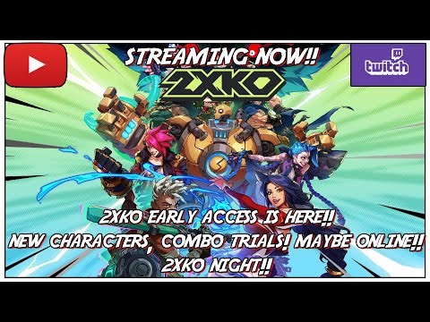 2XKO EARLY ACCESS!! New Champs, Combo Trials, Maybe Online!! 2XKO Night!! !discord !twitter (10-7)